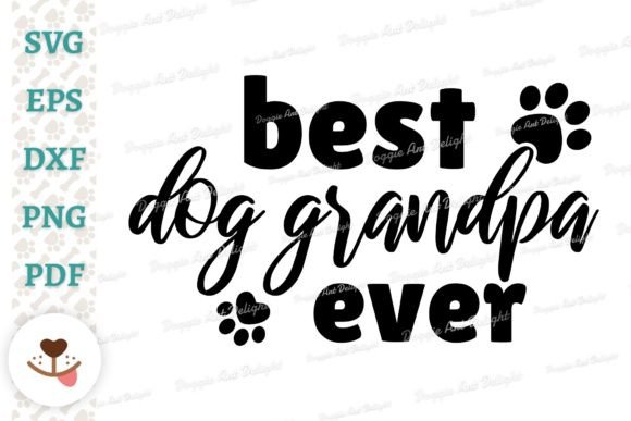 Best Dog Grandpa Ever SVG PNG DXF PDF