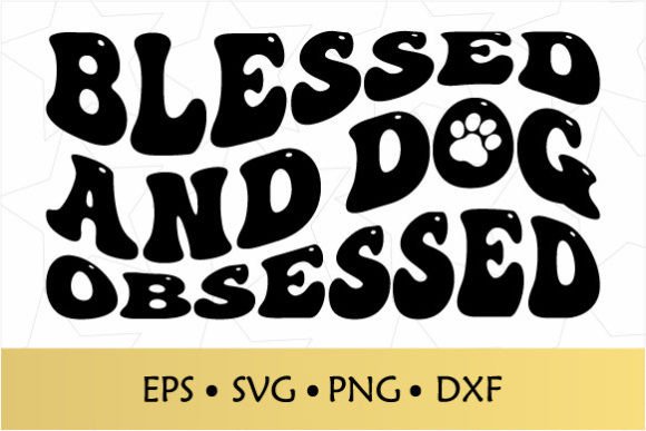 Blessed and Dog Obsessed Wavy SVG Review